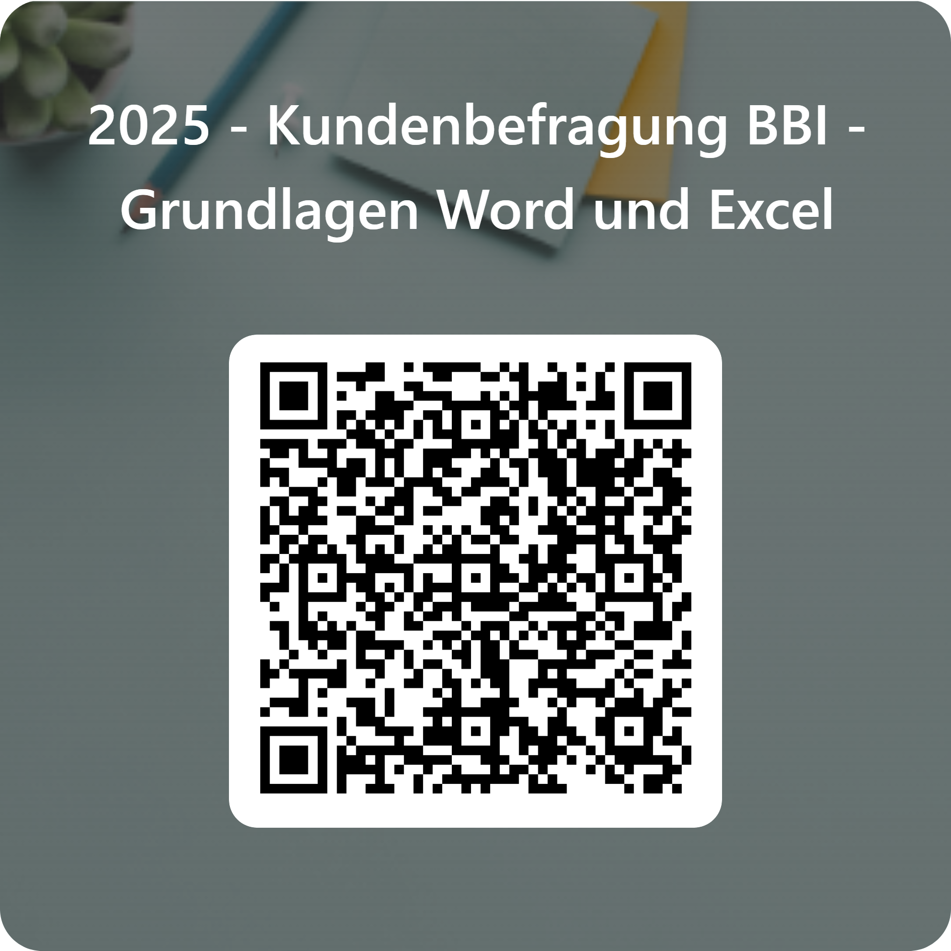 QRCode für 2025 - Kundenbefragung BBI - Grundlagen Word und Excel.png